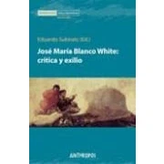 Imagen de Jose Maria Blanco White: Critica Y Exilio