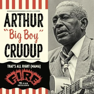 Imagen de That&#039;s All Right (mama): The Fire Sessions Arthur Big Boy Crudup
