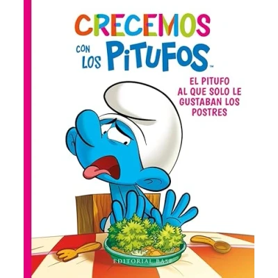 Imagen de CRECEMOS CON los PITUFOS 3. El pitufo al que solo le GUSTABA: gustaba postres