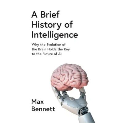 Imagen de A Brief History Of Intelligence: Why The Evolution Brain Holds