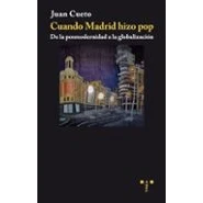Imagen de Cuando Madrid Hizo Pop. De La Posmodernidad A Globalizacion