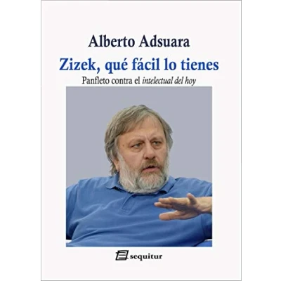 Imagen de Zizek, qué fácil lo tienes: Panfleto contra el intelectual DEL hoy (LIBROS CIUDADANO)