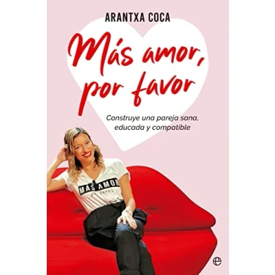 Imagen de Más amor, por favor: Construye una pareja sana, educada Y compatible (PSICOLOGIA SALUD)