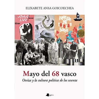 Imagen de Mayo del 68 vasco: Oteiza y la cultura política de los sesenta: 216 (Ensayo Testimonio)