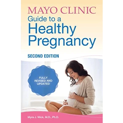 Imagen de Mayo Clinic Guide to a Healthy Pregnancy, 2nd Edition: Fully Revised and Updated