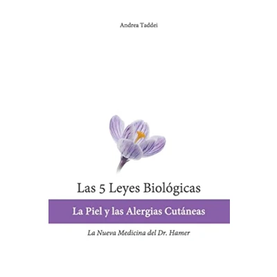 Imagen de las 5 Leyes Biologicas: la Piel y Alergias Cutaneas: Nueva Medicina del Dr. Hamer (Las Biologicas Doctor)