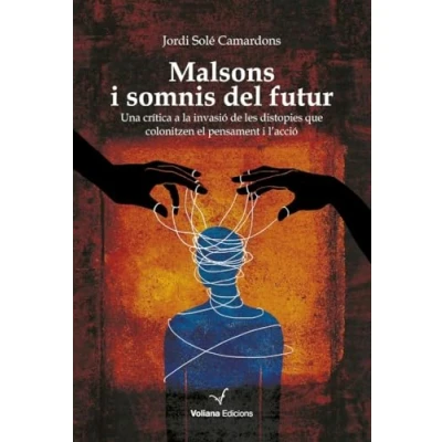 Imagen de Malsons i Somnis Del Futur: Una crítica a la invasió de les distopies que colonitzen el pensament l&#039;acció: 24 (Entrevol)