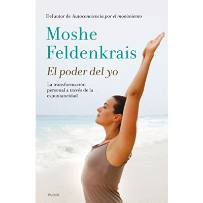 Imagen de El poder del yo: la transformación personal a través de espontaneidad (Cuerpo y Salud)