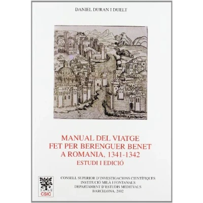 Imagen de Manual del viatge fet per Berenguer Benet a Romania (1341 1342): Estudi i edició (Anejos Anuario de Estudios Medievales)