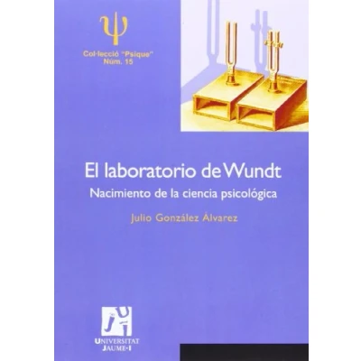 Imagen de Laboratorio de Wundt,El: Nacimiento la ciencia psicológica: 15 (Psique)