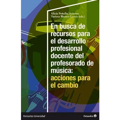 Imagen de En busca de recursos para el desarrollo profesional docente del profesorado música: acciones cambio (Horizontes Universidad)
