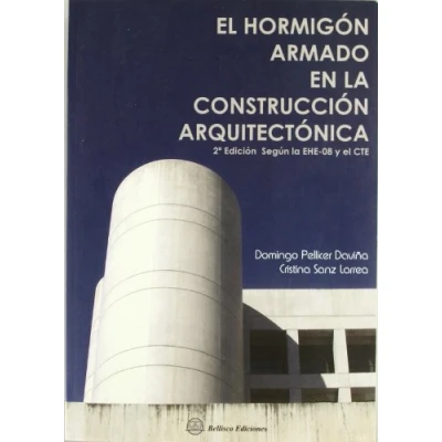 Imagen de el hormigón armado en la construcción arquitectónica : según EHE 08 y CTE