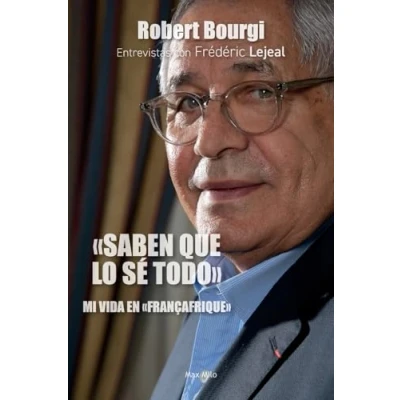 Imagen de &quot;Saben que lo sé todo&quot;: Mi vida en &quot;Françafrique&quot;
