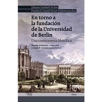 Imagen de En Torno A La Fundación De Universidad Berlín: Una controversia filosófica (Hitos)