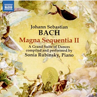 Imagen de Bach, J.S.: Magna Sequentia II A Grand Suite of Dances (Compiled By S. Rubinsky)