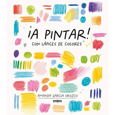 Imagen de ¡A pintar!: Con lápices de colores (SIN COLECCION)