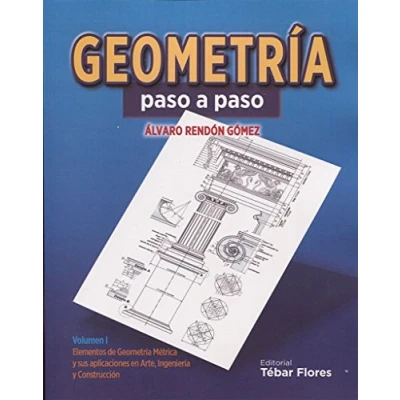 Imagen de Geometría paso a paso: Elementos de Métrica y sus aplicaciones en Arte, Ingeniería Construcción (TEBAR)