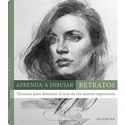 Imagen de APRENDA A DIBUJAR RETRATOS: Técnicas para dominar el arte de los rostros expresivos: Tecnicas expresivos (DIBUJAR Y PINTAR)