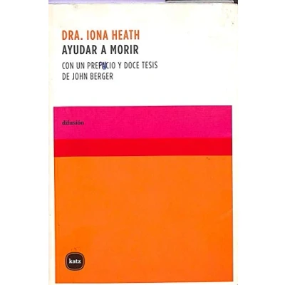 Imagen de Ayudar a Morir: Con un prefacio y doce tesis de John Berger (Difusión)