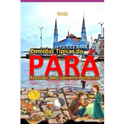 Imagen de Comidas Típicas Do Pará (ebook)