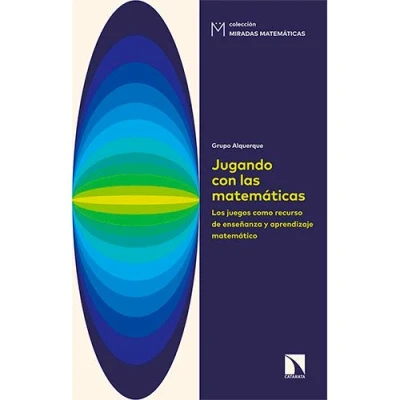 Imagen de Jugando con las matemáticas: Los juegos como recurso de enseñanza y aprendizaje matemático: 12 (MIRADAS MATEMATICAS)