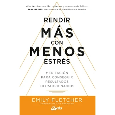 Imagen de Rendir mas con menos estrés: Meditación para conseguir resultados extraordinarios (Psicoemoción)