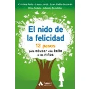 Imagen de El Nido De La Felicidad. 12 Pasos Para Educar Con Exito A Los Niños