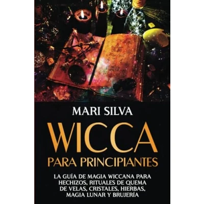 Imagen de Wicca para principiantes: La guía de magia wiccana hechizos, rituales quema velas, cristales, hierbas, lunar y brujería (Brujería espiritual)
