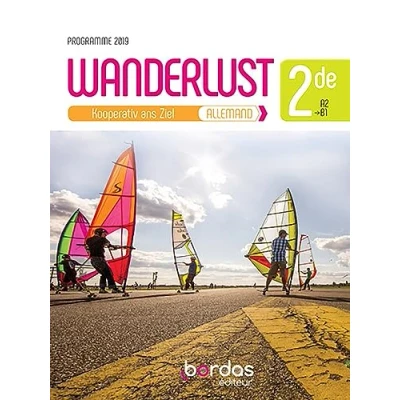 Imagen de Wanderlust Allemand 2de A2 b1 : Kooperativ Ans Ziel Programme 2019