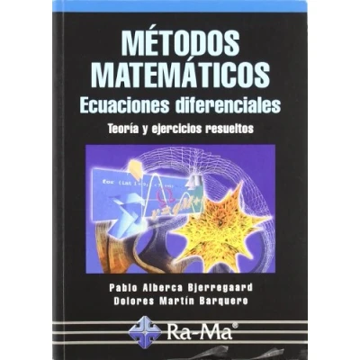Imagen de Métodos Matemáticos. Ecuaciones diferenciales. Teoría y ejercicios resueltos. (INFORMATICA GENERAL)