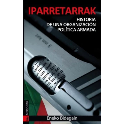 Imagen de Iparretarrak: Historia de una organización política armada (ORREAGA)
