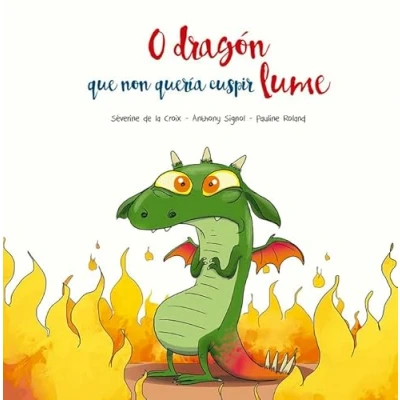 Imagen de O dragón que non quería cuspir lume (Picarona)