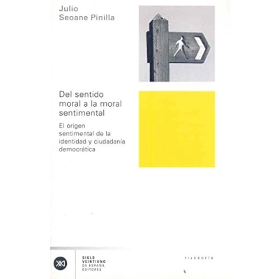 Imagen de Del sentido moral a la sentimental: El origen sentimental de identidad y ciudadanía democrática (Filosofía)