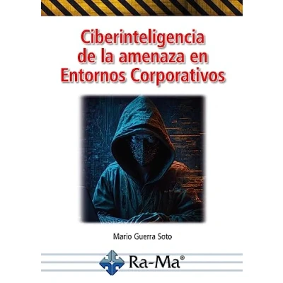 Imagen de Ciberinteligencia de la amenaza en Entornos Corporativos (Seguridad Informática)
