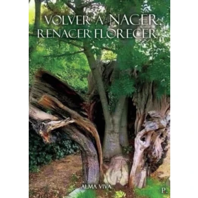 Imagen de Volver a nacer, Renacer Florecer