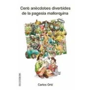 Imagen de Cent anècdotes divertides de la pagesia mallorquina (Magatzem can Toni)