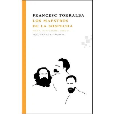 Imagen de Los maestros de la sospecha: Marx, Nietzsche, Freud (Fragmentos)