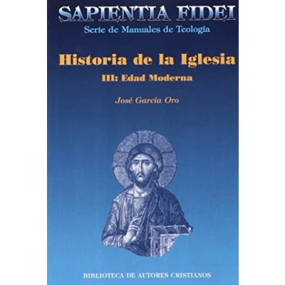 Imagen de Historia de la Iglesia. III: Edad Moderna: 3 (SAPIENTIA FIDEI)