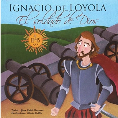 Imagen de Ignacio de Loyola, El soldado Dios