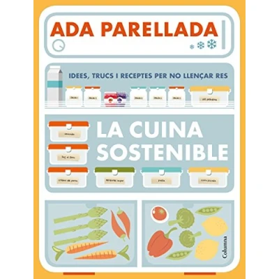 Imagen de La cuina sostenible: Idees, trucs i receptes per no llençar res (FORA DE COL.LECCIO)