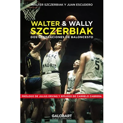 Imagen de WALTER Y WALLY SZCZERBIAK. Dos generaciones de baloncesto.: Prólogo JULIUS ERVING (NUEVA NARRATIVA)