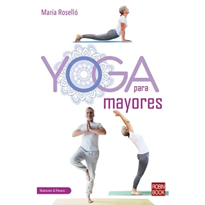 Imagen de Yoga para mayores: Una Guía Completa, Práctica Y Actual (Nutrición &amp; Fitness)