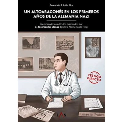 Imagen de UN ALTOARAGONÉS EN los PRIMEROS AÑOS de la Alemania NAZI: Memoria artículos publicados por D. José Cardús Llanas desde Hitler: 14 (JANUS)