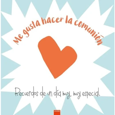 Imagen de Me gusta hacer la Comunión: Recuerdos de un día muy, muy especial (Laude)