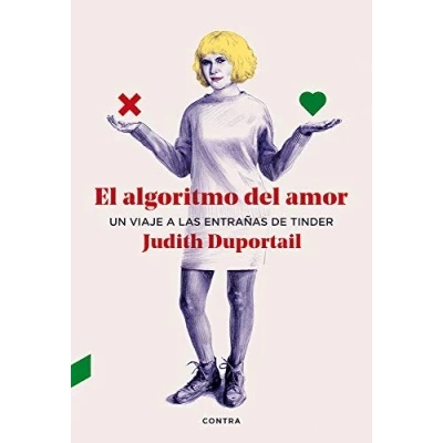 Imagen de El algoritmo del amor: Un viaje a las entrañas de Tinder (CONTRA)