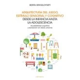 Imagen de Arquitectura del juego, estímulo sensorial y cognitivo desde la infancia hasta adolescencia: 58 (ENSAYO)