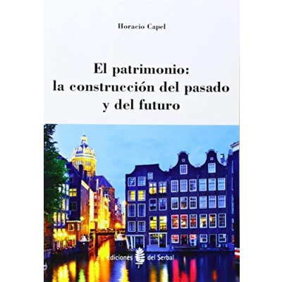Imagen de El patrimonio: la construcción del pasado y futuro (Arquitectura)