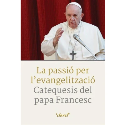 Imagen de La passió per l&#039;evangelització: Catequesis del papa Francesc