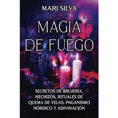 Imagen de Magia de fuego: Secretos brujería, hechizos, rituales quema velas, paganismo nórdico y adivinación (Magia elemental)
