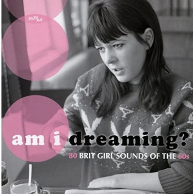 Imagen de Am I Dreaming? 80 Brit Girl Sounds Of The 60S